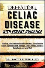 Defeating Celiac Disease with Expert Guidance