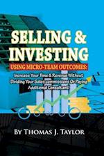 Selling and investing using Micro-team outcomes