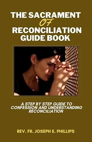 The Sacrament Of Reconciliation Guide Book