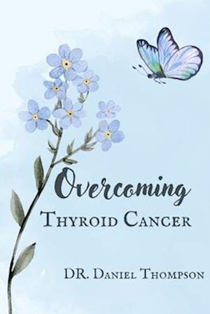 Overcoming Thyroid Cancer