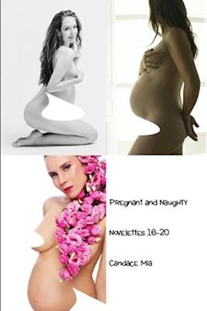 Pregnant and Naughty