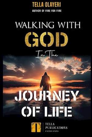 Walking With God In The Journey Of Life