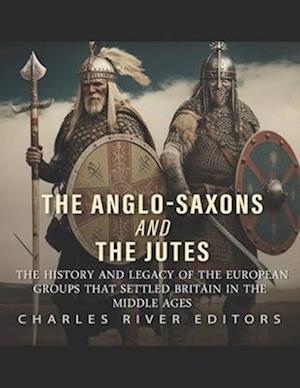 The Anglo-Saxons and the Jutes