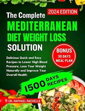 The complete Mediterranean Diet Weight Loss Solution 2024