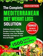 The complete Mediterranean Diet Weight Loss Solution 2024