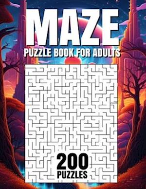 Maze Puzzle Book for Adults 200 Puzzles