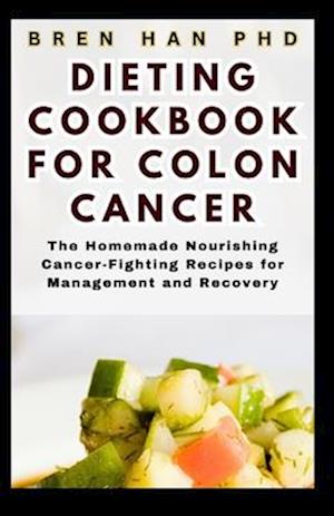 Dieting Cookbook for Colon Cancer