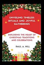 Unveiling Timeless Rituals and Joyful Gatherings