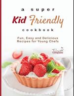 A Super Kid Friendly Cookbook