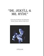 "Dr. Jekyll & Mr. Hyde"