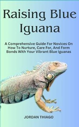 Raising Blue Iguana