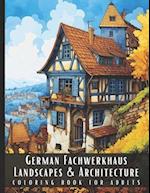 German Fachwerkhaus Landscapes & Architecture Coloring Book for Adults