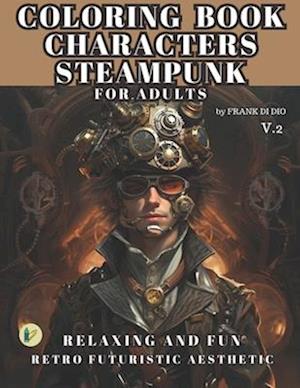 COLORING BOOK CHARACTERS STEAMPUNK FOR ADULTS v.2