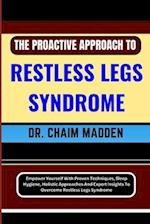 The Proactive Approach to Restless Legs Syndrome