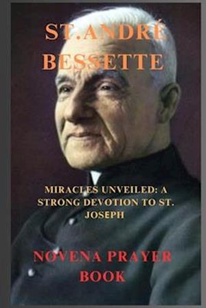 St. André Bessette Novena Prayer