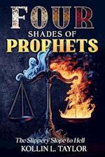 FOUR Shades of Prophets