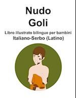 Italiano-Serbo (Latino) Nudo / Goli Libro illustrato bilingue per bambini