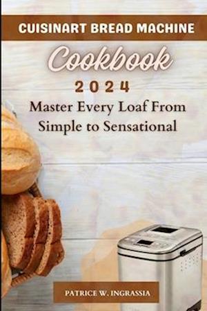 Cuisinart Bread Machine Cookbook