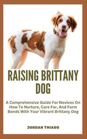 Raising Brittany Dog