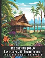 Indonesian Joglo Landscapes & Architecture Coloring Book for Adults