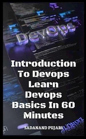 Introduction To Devops Learn Devops Basics In 60 Minutes