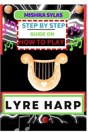 Step by Step Guide on How to Play Lyre Harp