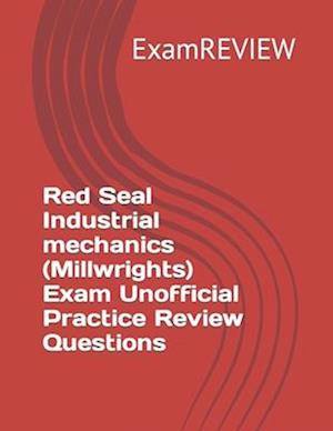 Red Seal Industrial mechanics (Millwrights) Exam Unofficial Practice Review Questions