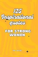 125 Inspirational Quotes for Strong Women