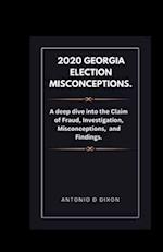 2020 Georgia Election Misconceptions.