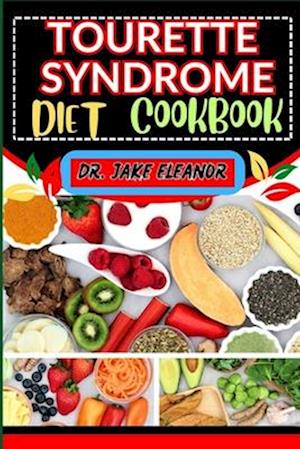 Tourette Syndrome Diet Cookbook