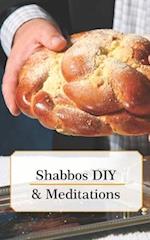 Shabbos DIY & Meditations