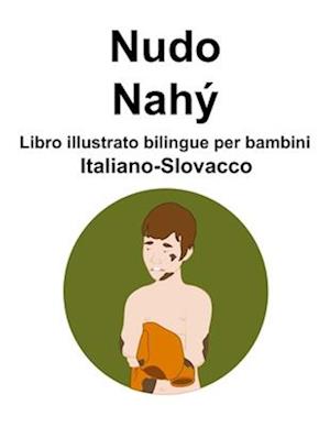 Italiano-Slovacco Nudo / Nahý Libro illustrato bilingue per bambini