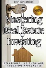 Mastering Real Estate Investing