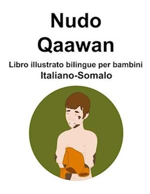 Italiano-Somalo Nudo / Qaawan Libro illustrato bilingue per bambini