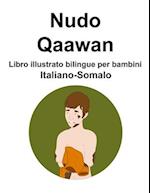 Italiano-Somalo Nudo / Qaawan Libro illustrato bilingue per bambini