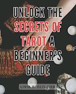 Unlock the Secrets of Tarot