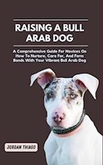 Raising a Bull Arab Dog