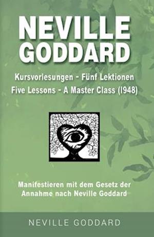 Neville Goddard - Kursvorlesungen - Die 5 Lektionen (Master Class - Five Lessons 1948)