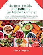 The Heart Healthy Cookbook For Beginners 2024