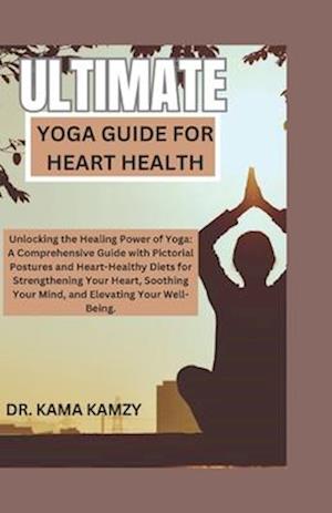 Ultimate Yoga Guide for Heart Health