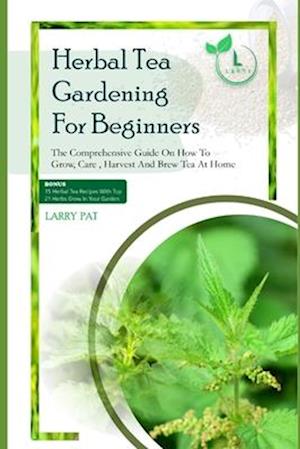 Herbal Tea Gardening for Beginners