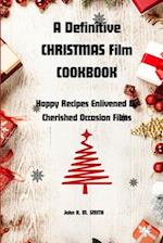 A Definitive CHRISTMAS Film COOKBOOK