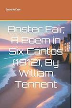 Anster Fair, A Poem in Six Cantos (1812), By William Tennent