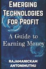 Emerging Technologies for Profit