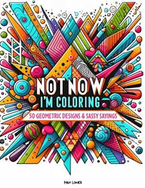 Not Now, I'm Coloring