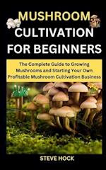 Mushroom Cultivation For Beginners