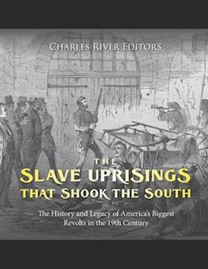 The Slave Uprisings that Shook the South