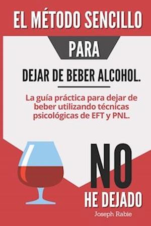 El método sencillo para dejar de beber alcohol