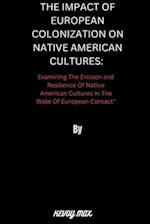 The Impact of European Colonization on Native American Cultures