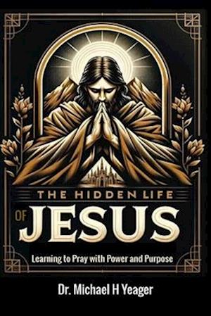 The Hidden Life of Jesus